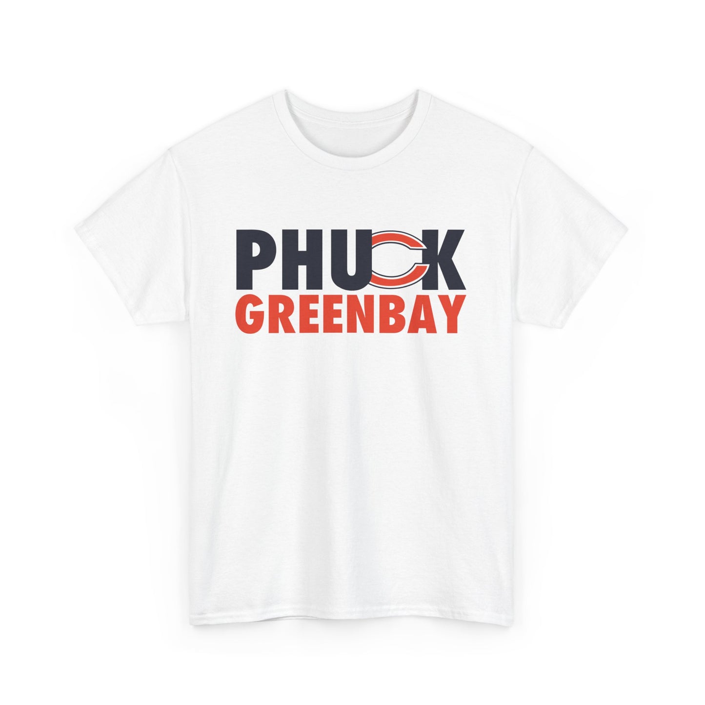 Phuck Green Bay - Chicago Fan Football T-Shirt