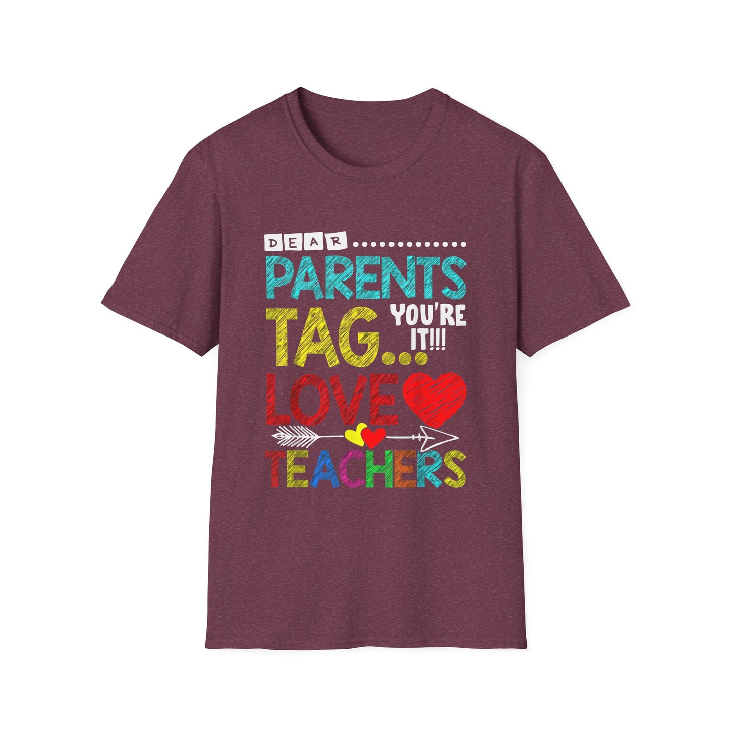 Dear Parents... Tag You're It - Funny Last Day of School Shirt