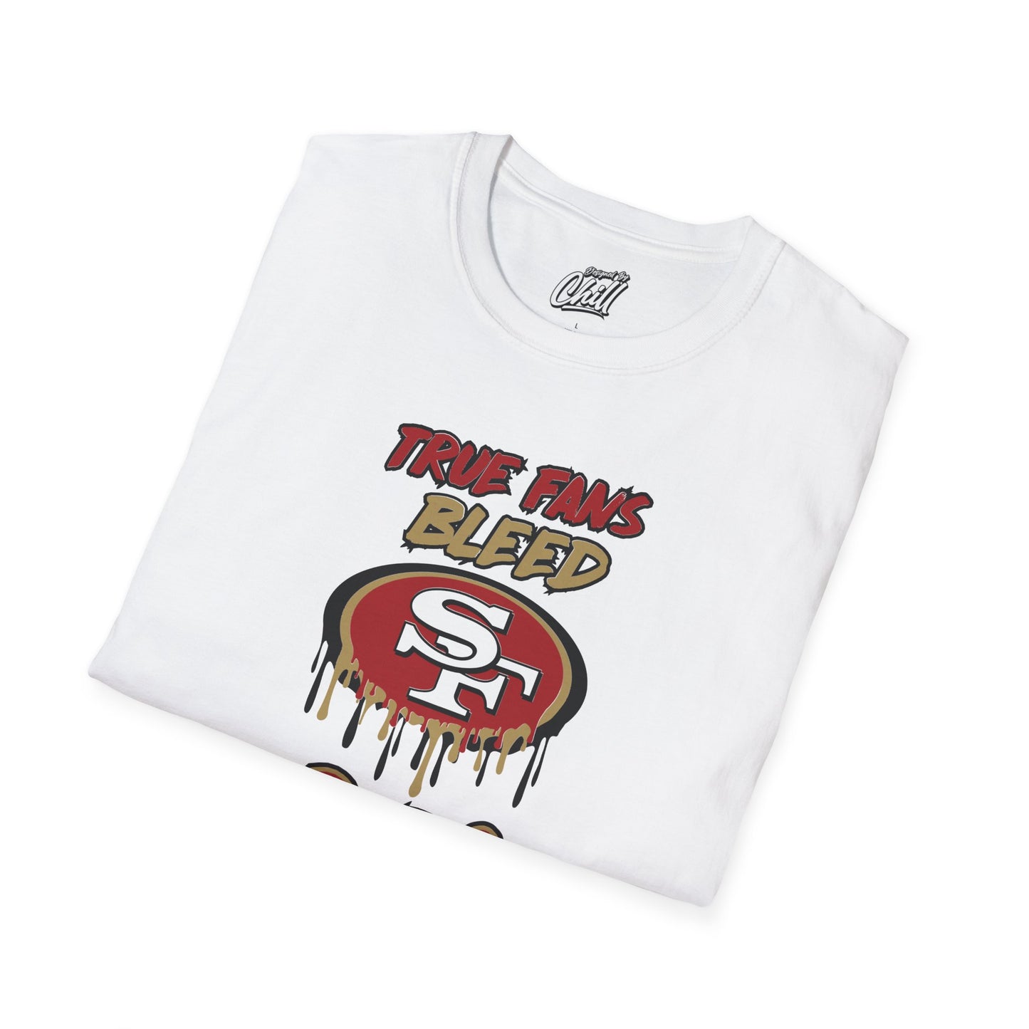 True Fans Bleed Red & Gold, Bay Area Football Fan Shirt