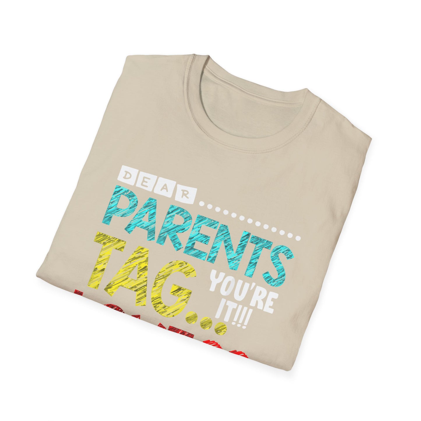 Dear Parents... Tag You're It - Funny Last Day of School Shirt