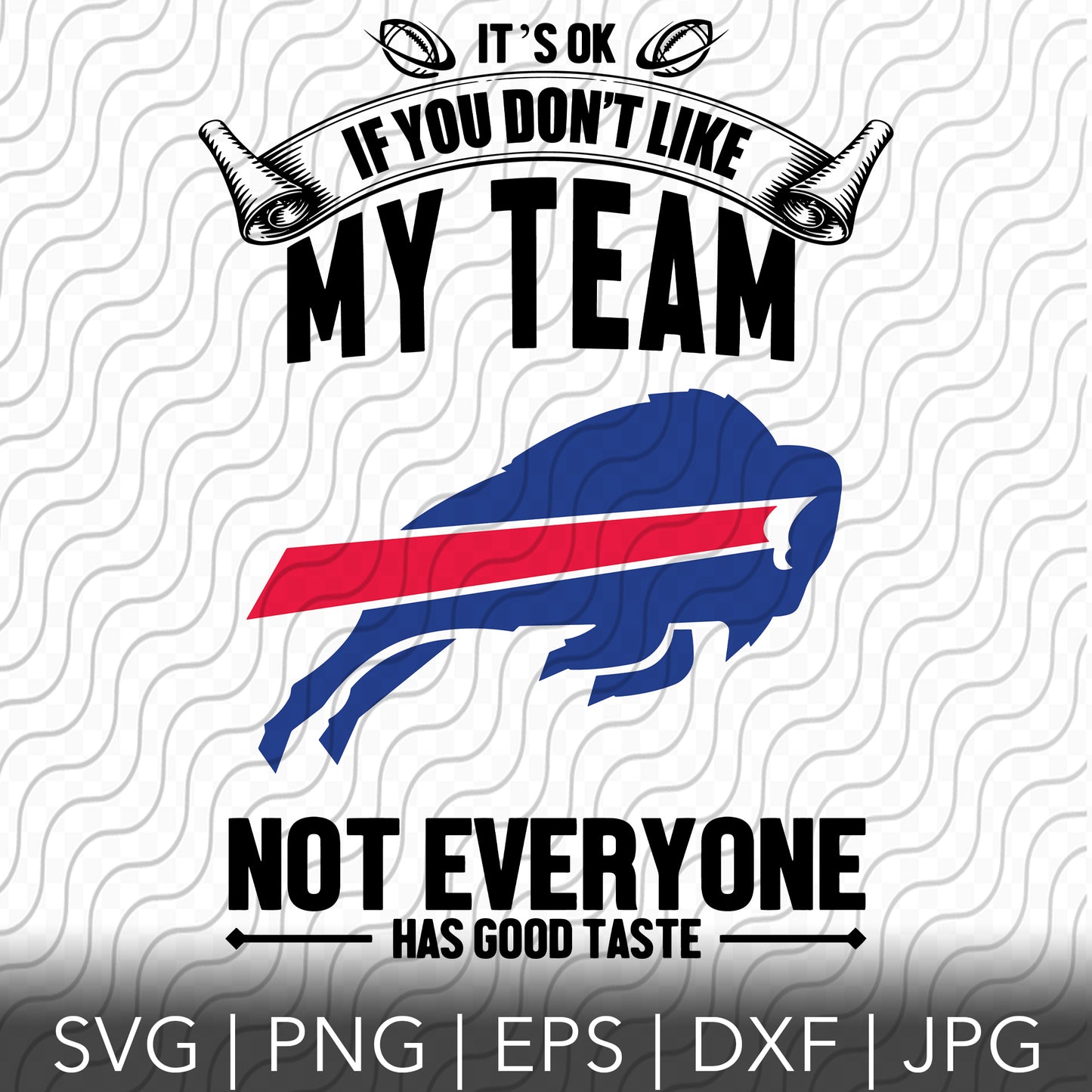 Its Ok If You Don't Like My Team SVG