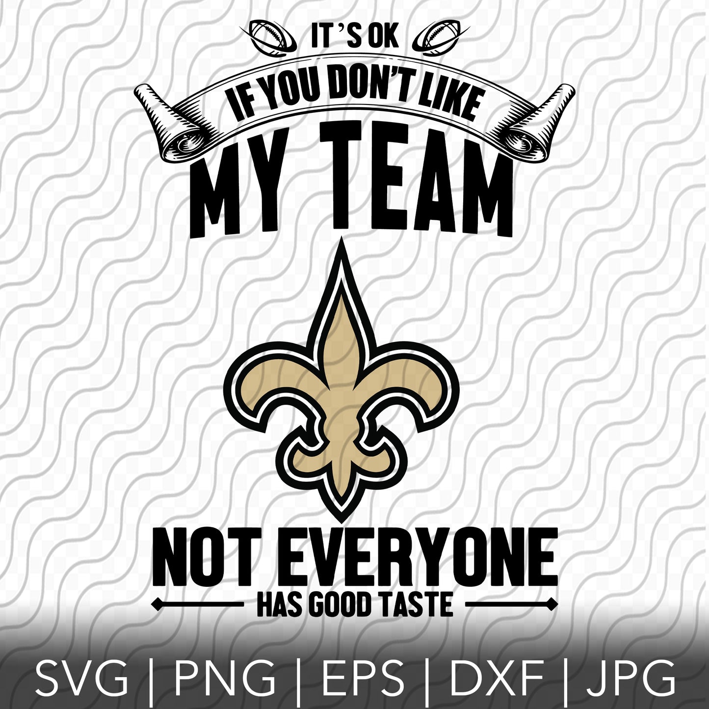 Its Ok If You Don't Like My Team SVG