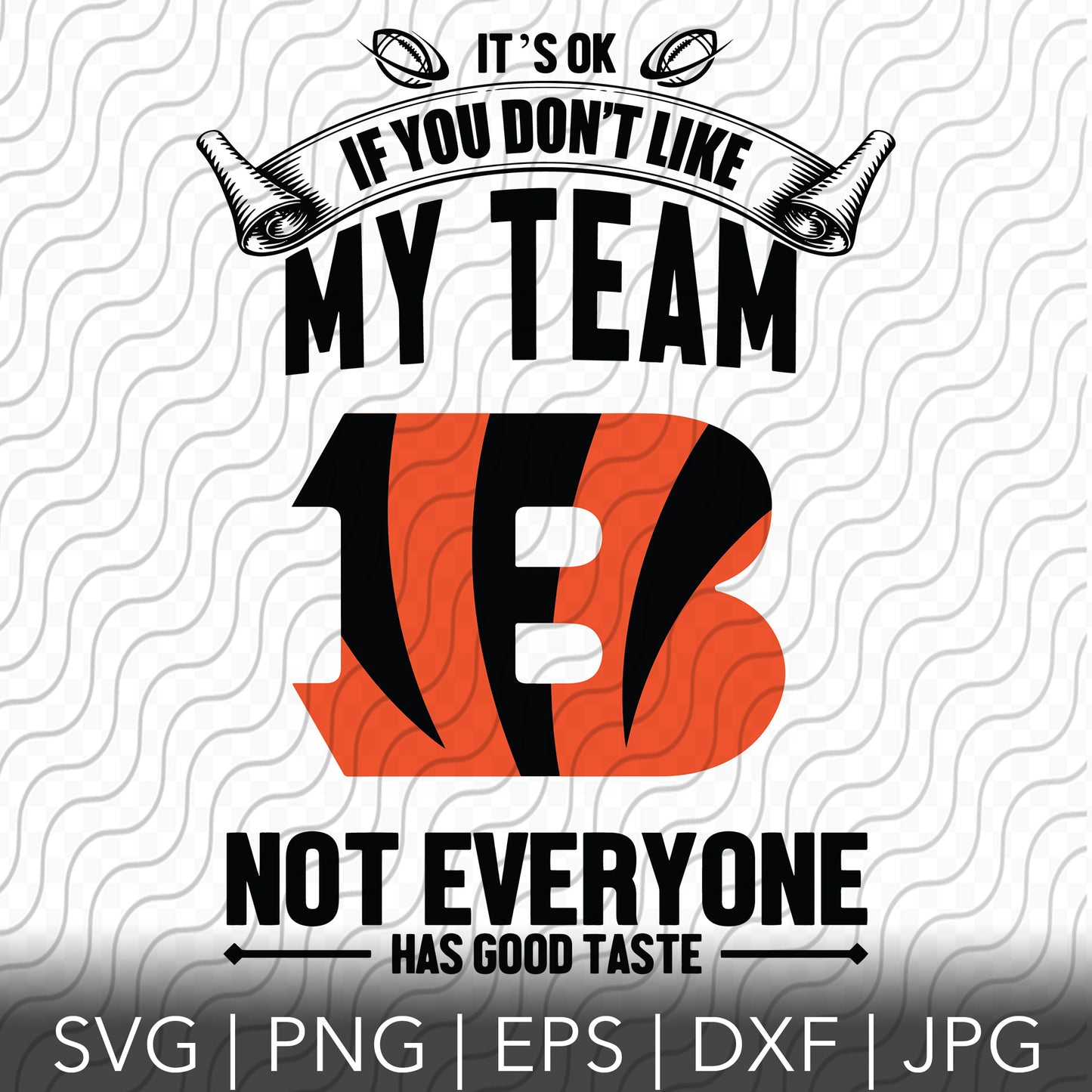 Its Ok If You Don't Like My Team SVG