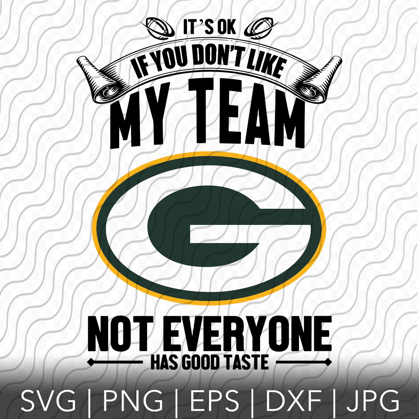 Its Ok If You Don't Like My Team SVG