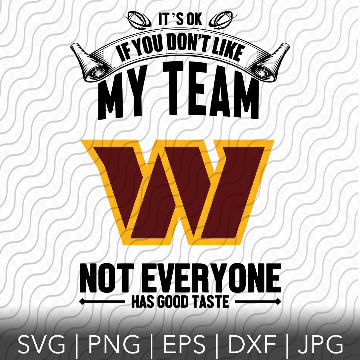 Its Ok If You Don't Like My Team SVG