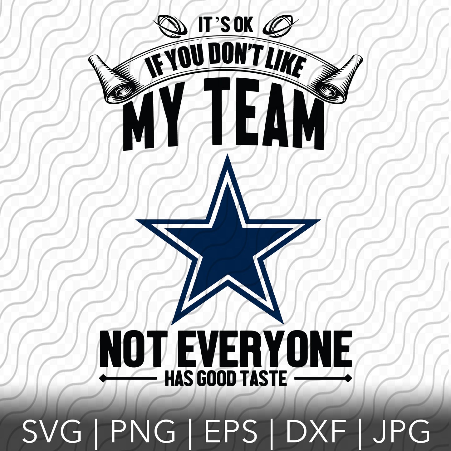 Its Ok If You Don't Like My Team SVG